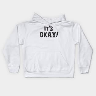 It's Okay Kids Hoodie